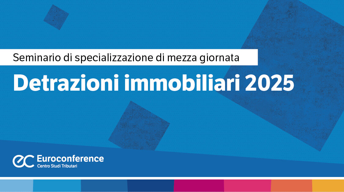 Immagine Detrazioni immobiliari 2025 | Euroconference